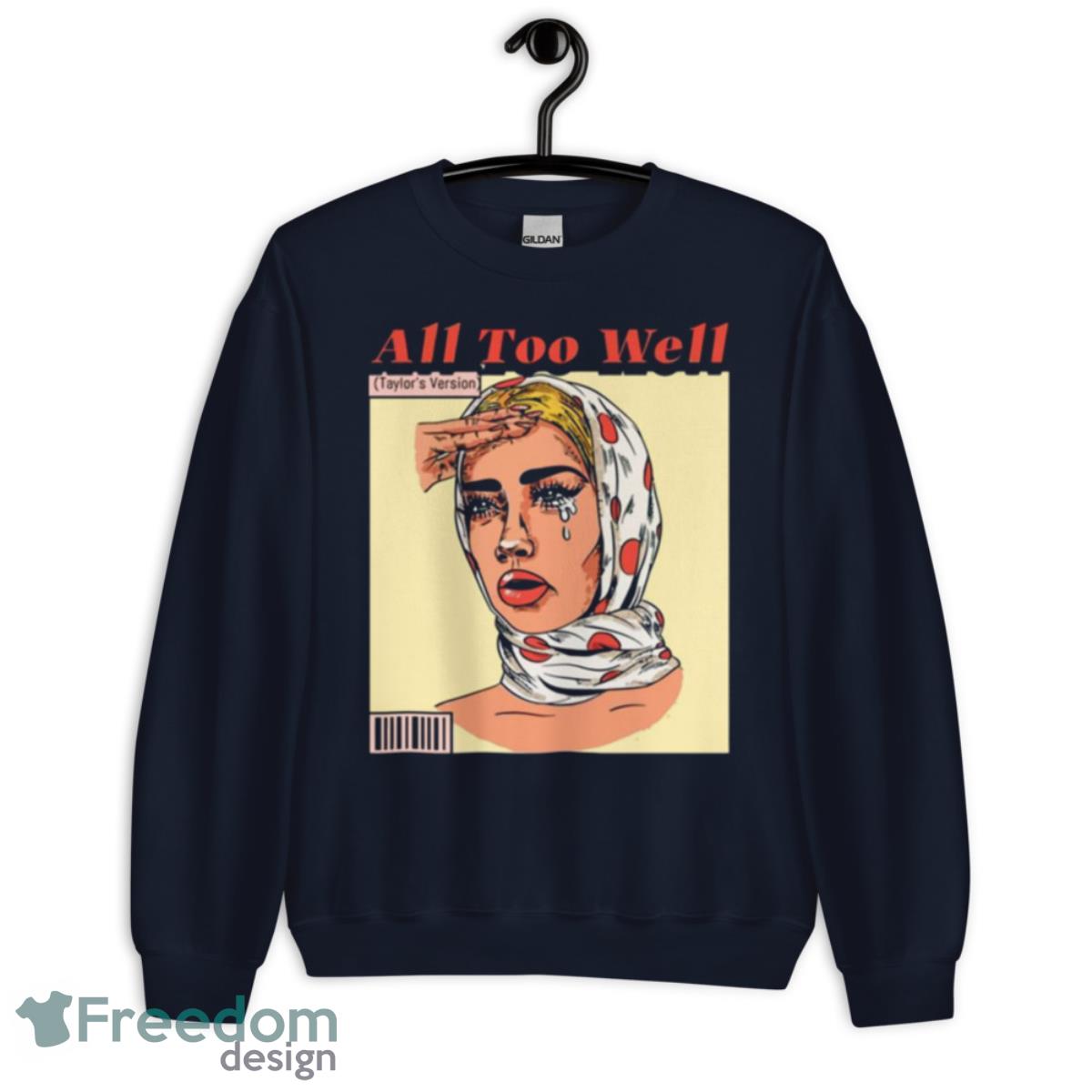 All To Well Taylor Shirt - Unisex Crewneck Sweatshirt-1