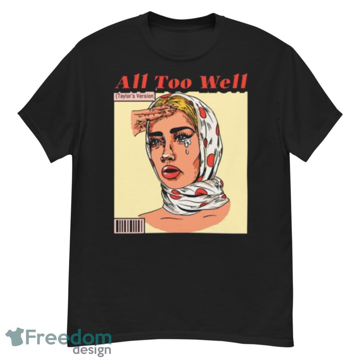 All To Well Taylor Shirt - G500 Men’s Classic T-Shirt