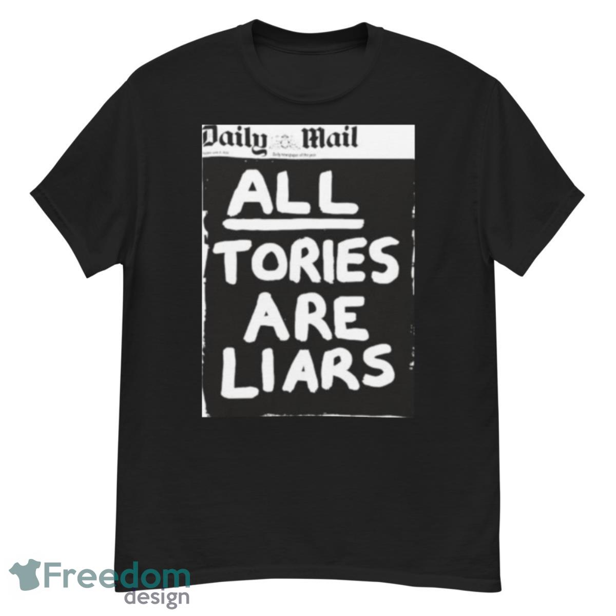 All Tories Are Liars Shirt - G500 Men’s Classic T-Shirt