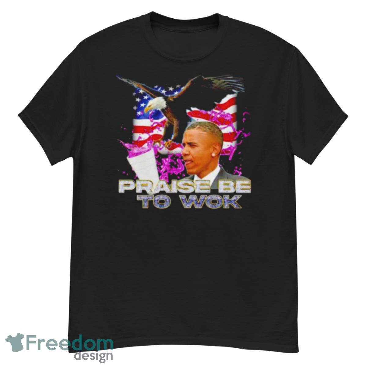 Barack Obama Praise Be To Wok Shirt - G500 Men’s Classic T-Shirt