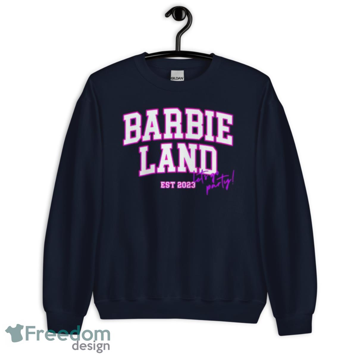 Barbie Land Let’s Go Party Est 2023 Shirt - Unisex Crewneck Sweatshirt-1