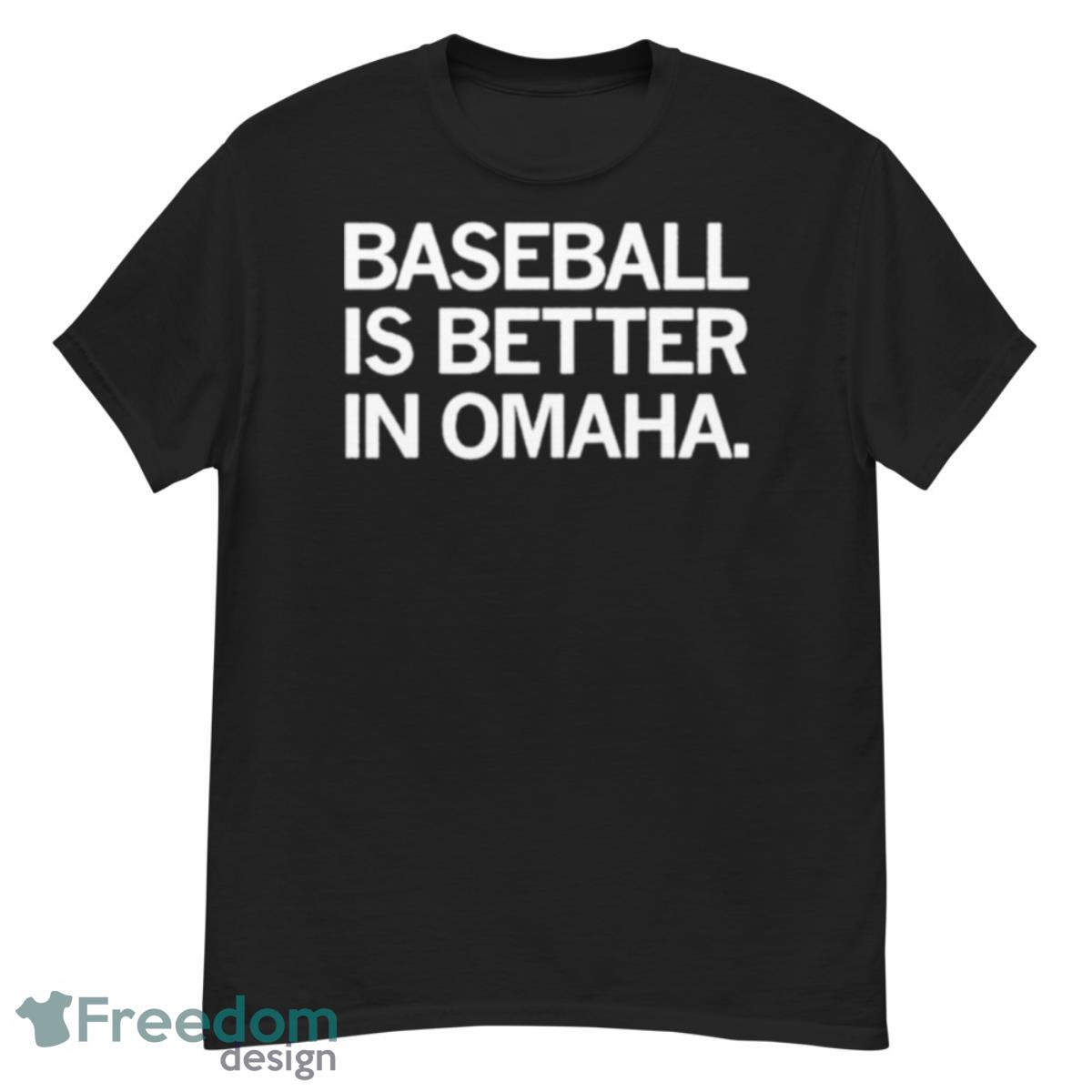 Baseball Is Better In Omaha Shirt - G500 Men’s Classic T-Shirt