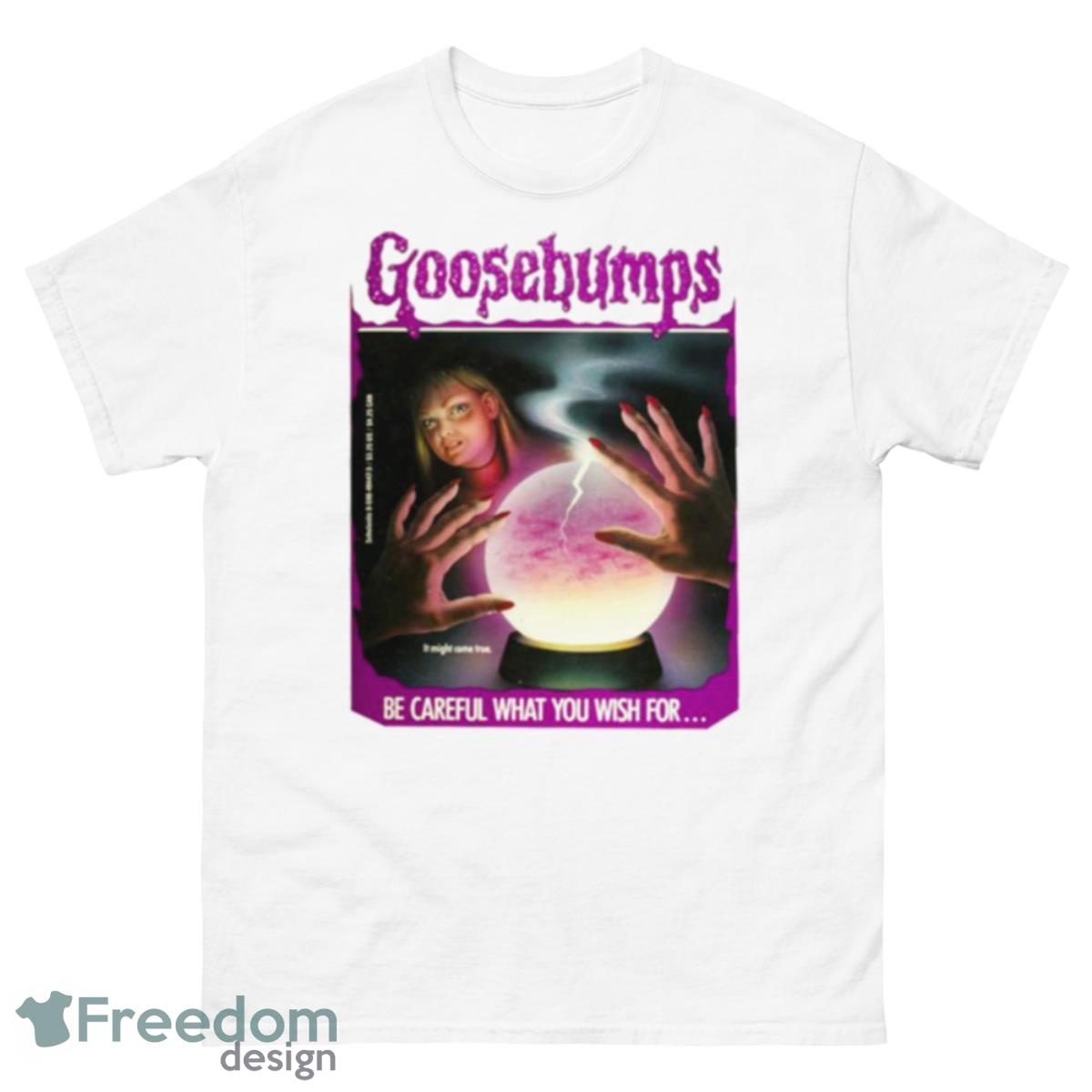 Be Careful What You Wish For Goosebumps Shirt - 500 Men’s Classic Tee Gildan