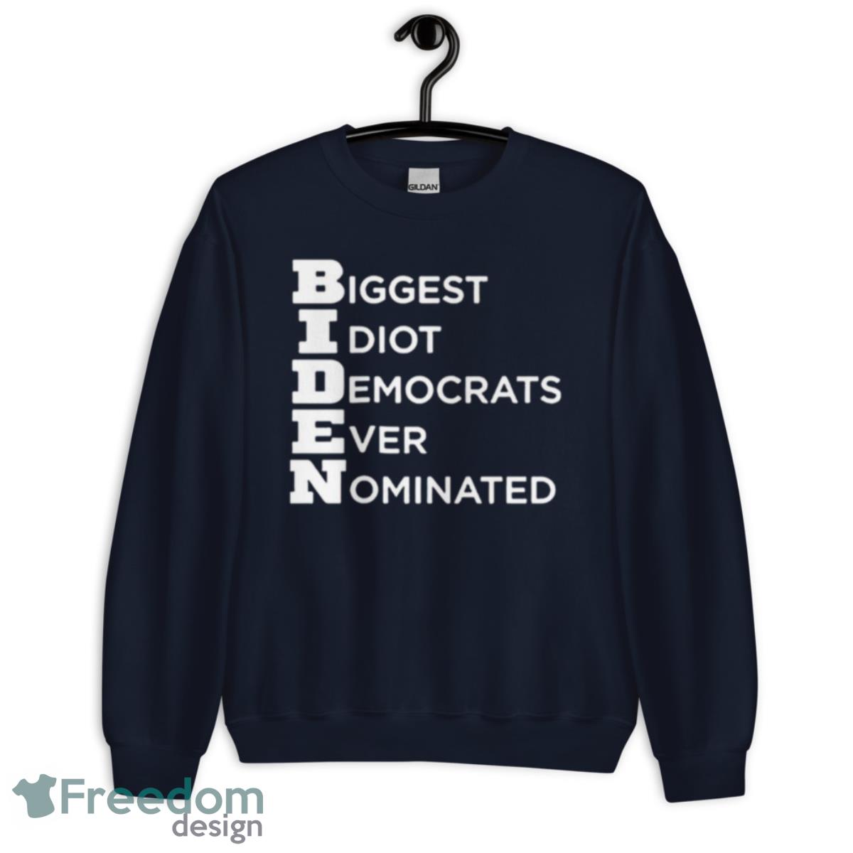 Biggest Idiot Democrats Ever Nominated Shirt - Unisex Crewneck Sweatshirt-1