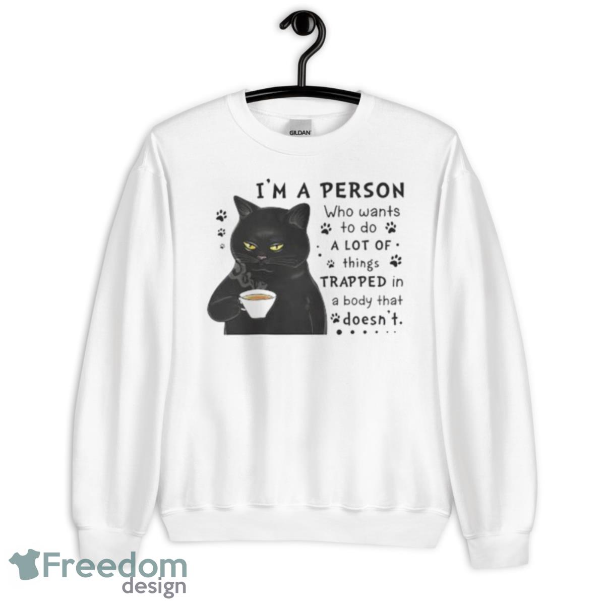 Black Cat Drink Coffee I’m A Person Who Wants To Do A Lot Of Things Trapped In A Body That Doesn’t Shirt - Unisex Heavy Blend Crewneck Sweatshirt