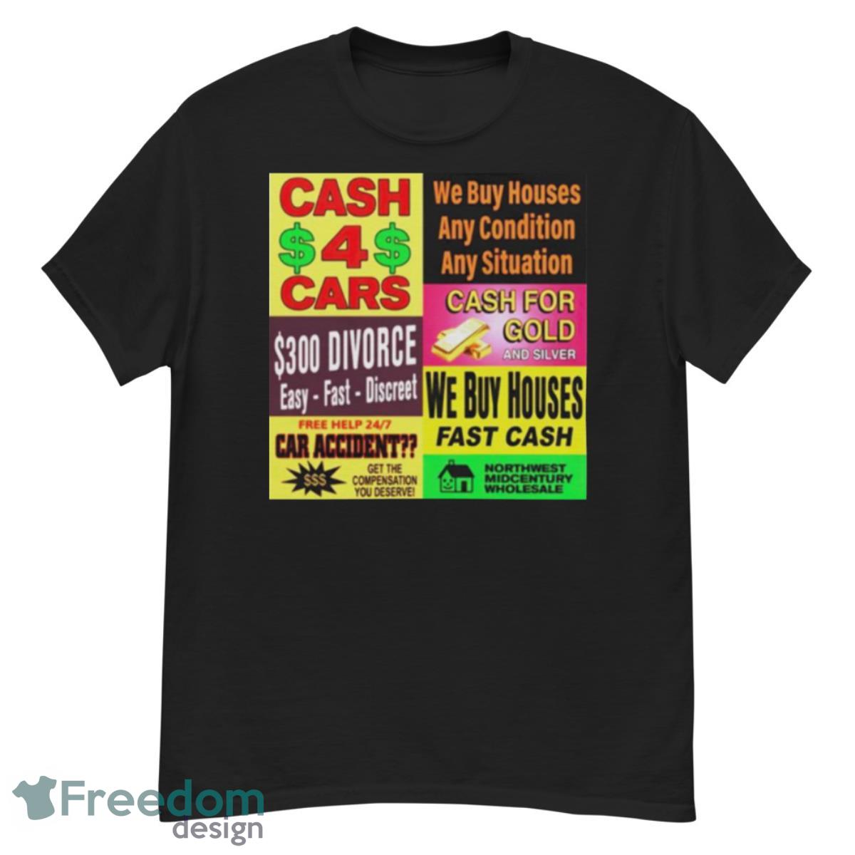 Cash 4 cars we buy houses any situation shirt - G500 Men’s Classic T-Shirt