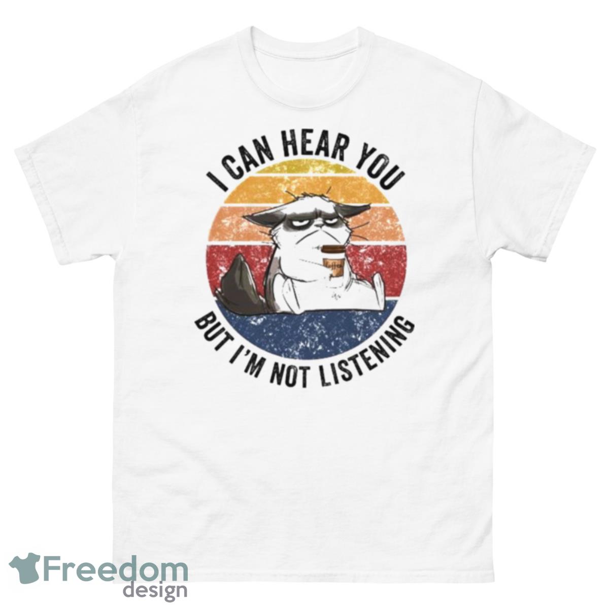 Cat I Can Hear You But I’m Not Listening Vintage Shirt - 500 Men’s Classic Tee Gildan