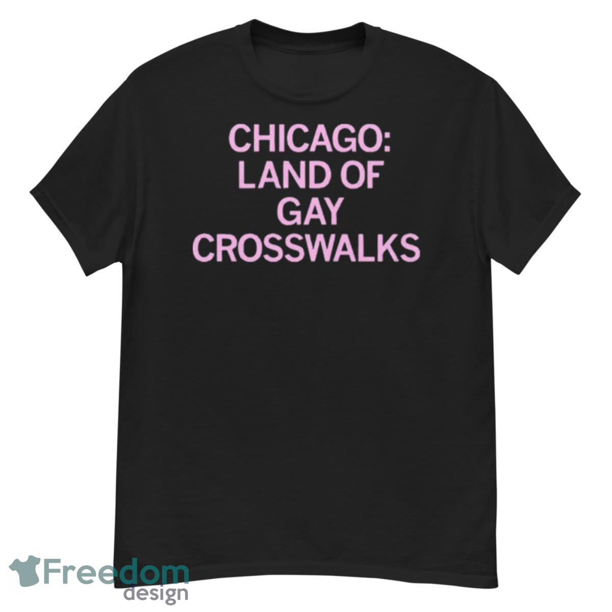 Chicago Land Of Gay Crosswalks Shirt - G500 Men’s Classic T-Shirt