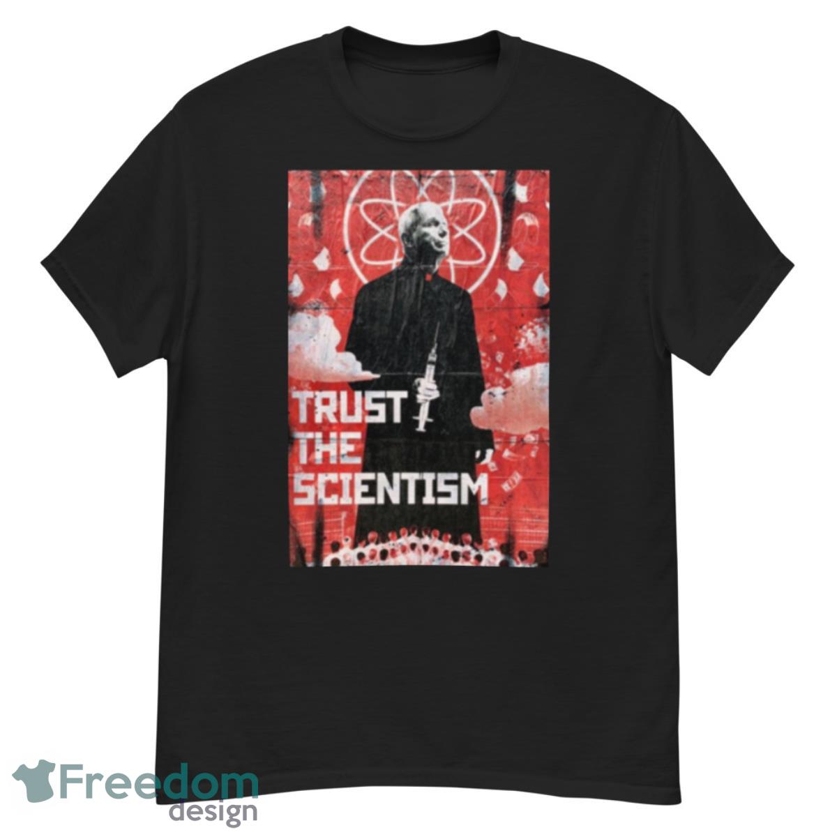 Commie Fauci Art Trust The Scientism Shirt - G500 Men’s Classic T-Shirt