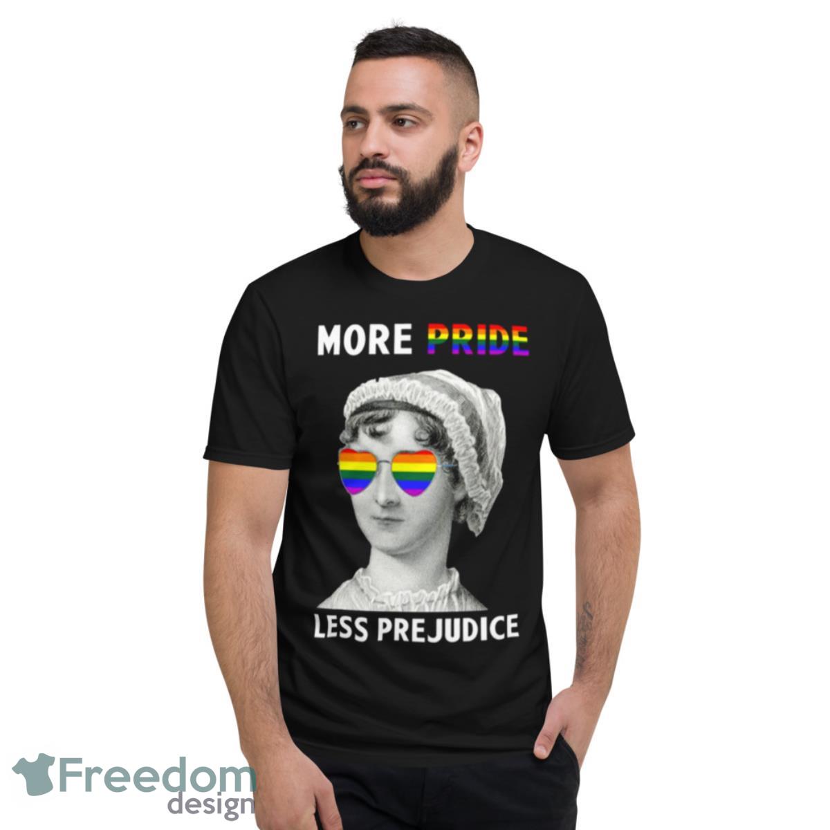 Cool Pride Month More Pride Less Prejudice Shirt - Short Sleeve T-Shirt