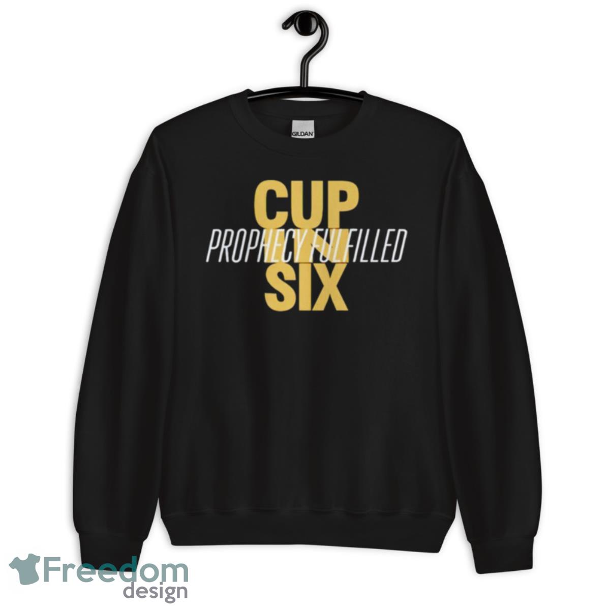 Cup In Six Prophecy Fulfilled Shirt - Unisex Crewneck Sweatshirt Cup In Six Prophecy Fulfilled Shirt - Unisex Crewneck Sweatshirt
