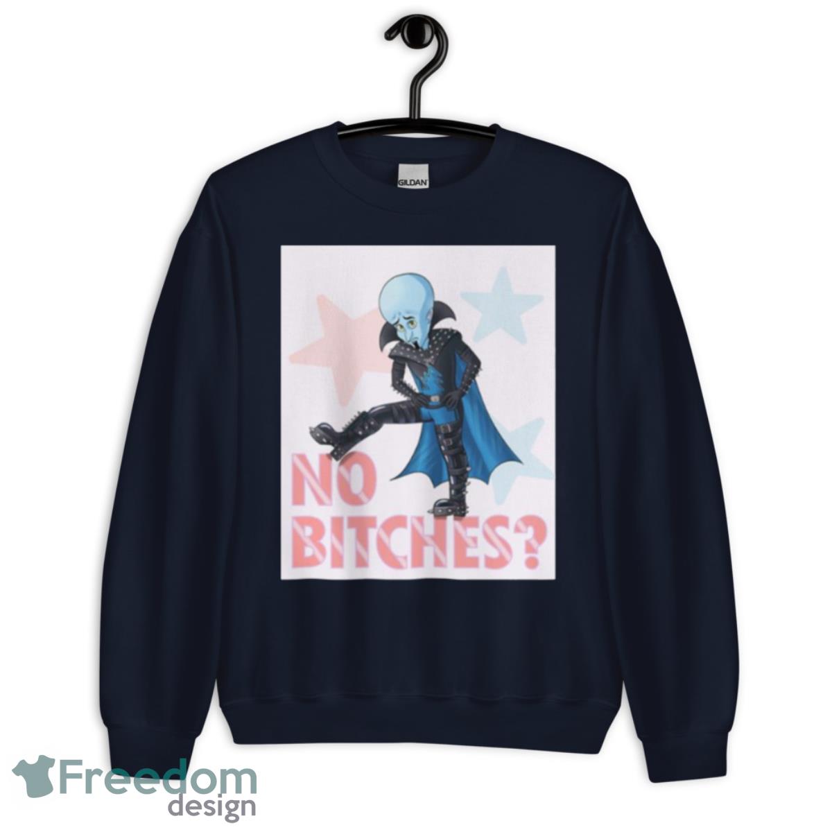 Cute No Bitches Art Megamind Shirt - Unisex Crewneck Sweatshirt-1