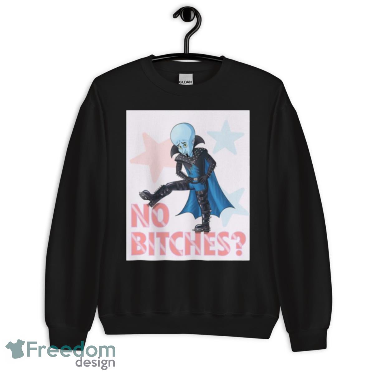 Cute No Bitches Art Megamind Shirt - Unisex Crewneck Sweatshirt Cute No Bitches Art Megamind Shirt - Unisex Crewneck Sweatshirt