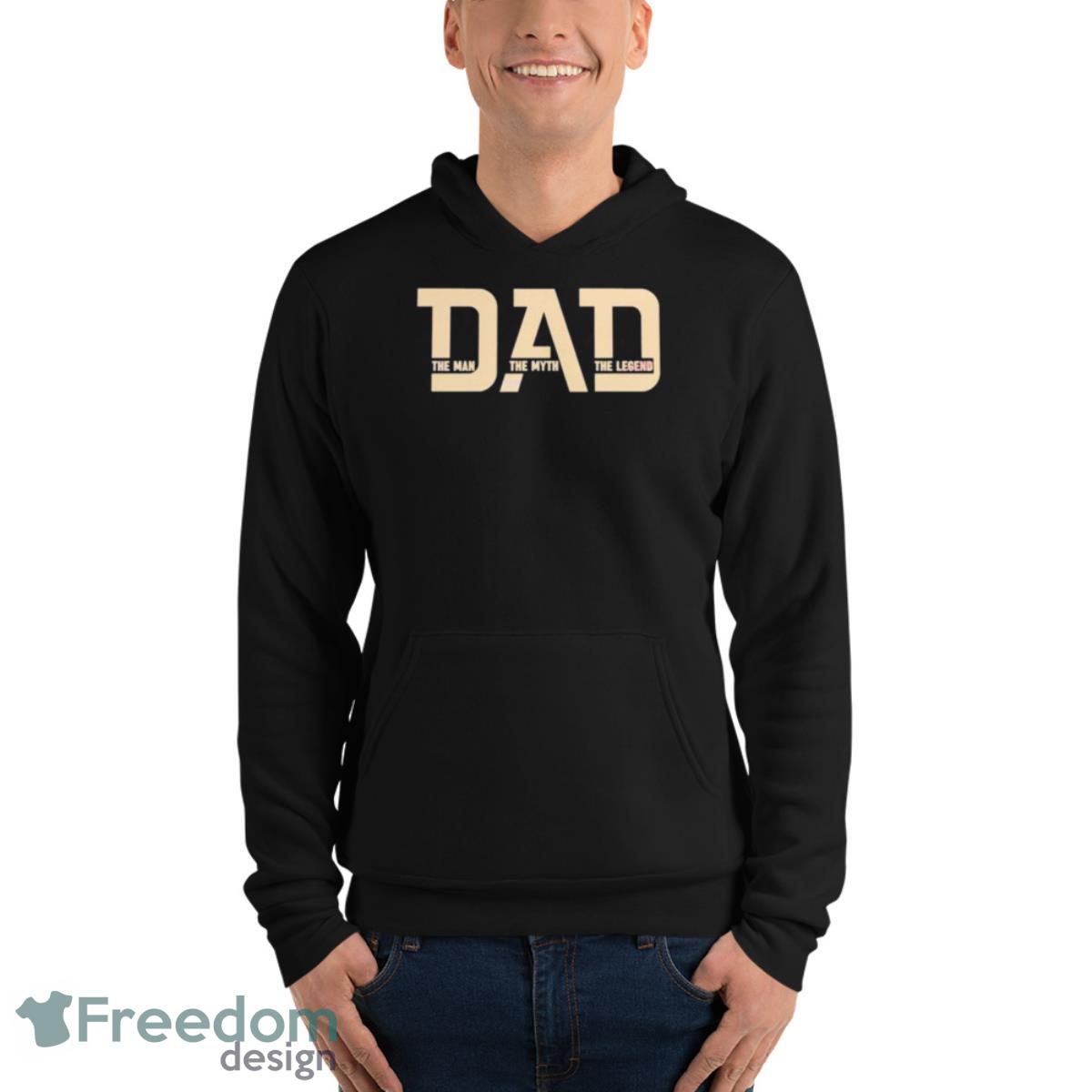 Dad The Man The Myth The Legend Shrit - Unisex Fleece Pullover Hoodie Dad The Man The Myth The Legend Shrit - Unisex Fleece Pullover Hoodie