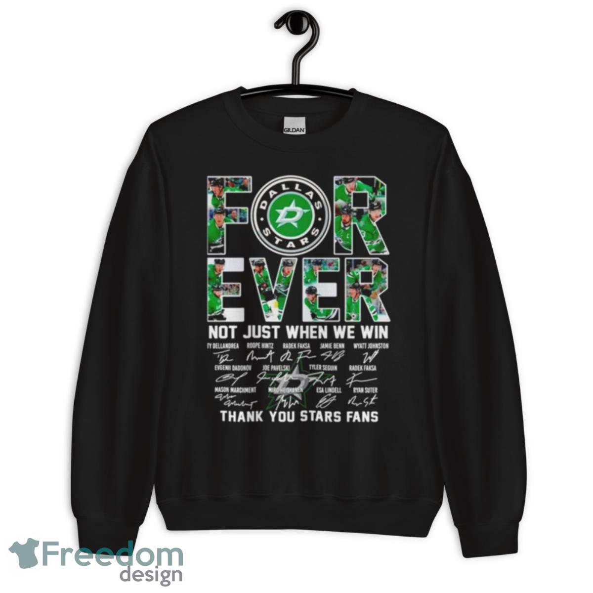 Dallas Stars Not Just When We Win Thank You Stars Fans Signatures Shirt - Unisex Crewneck Sweatshirt Dallas Stars Not Just When We Win Thank You Stars Fans Signatures Shirt - Unisex Crewneck Sweatshirt