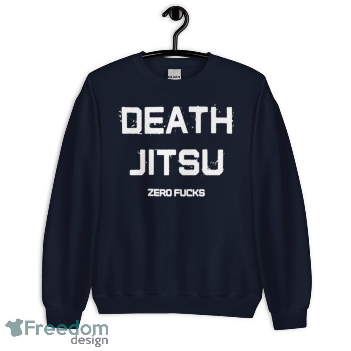 Death Jitsu Zero Fucks Shirt - Unisex Crewneck Sweatshirt-1