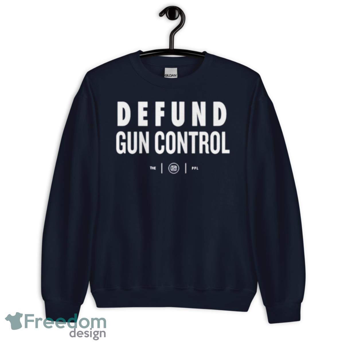 Defund gun control shirt - Unisex Crewneck Sweatshirt-1