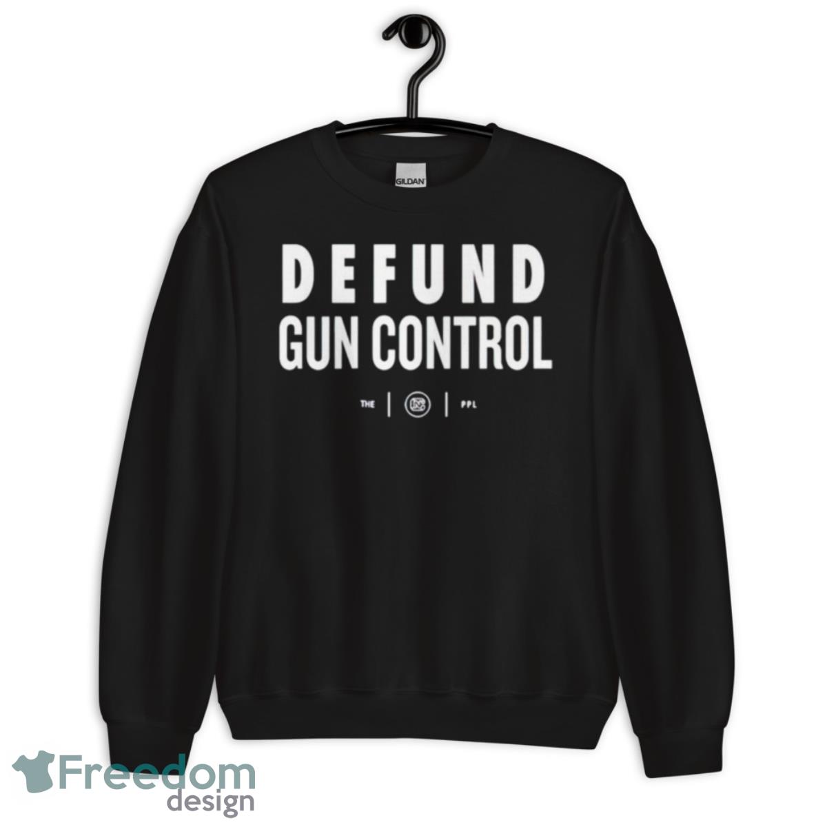 Defund gun control shirt image Defund gun control shirt - Unisex Crewneck Sweatshirt