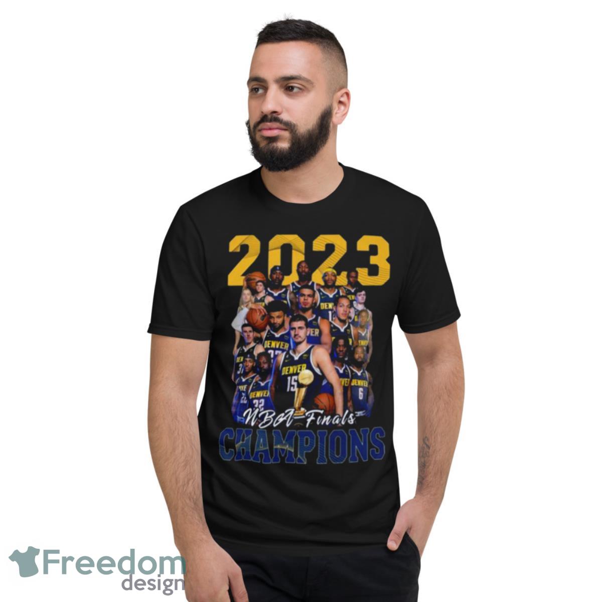 Denver Nuggets 2023 Team Players NBA Finals Champions Shirt - Short Sleeve T-Shirt