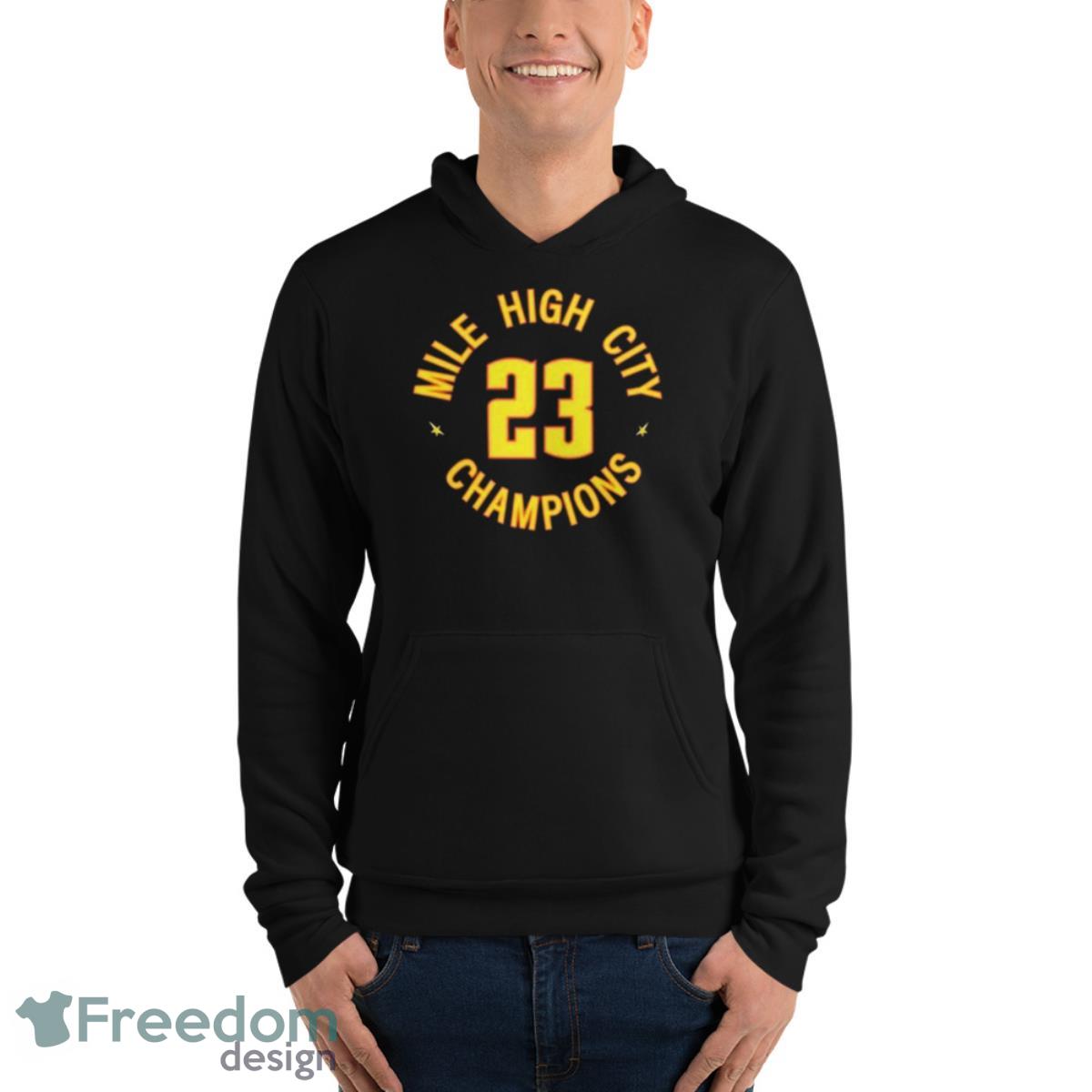 Denver Nuggets Basketball NBA Mile High City Champions 2023 shirt - Unisex Fleece Pullover Hoodie Denver Nuggets Basketball NBA Mile High City Champions 2023 shirt - Unisex Fleece Pullover Hoodie