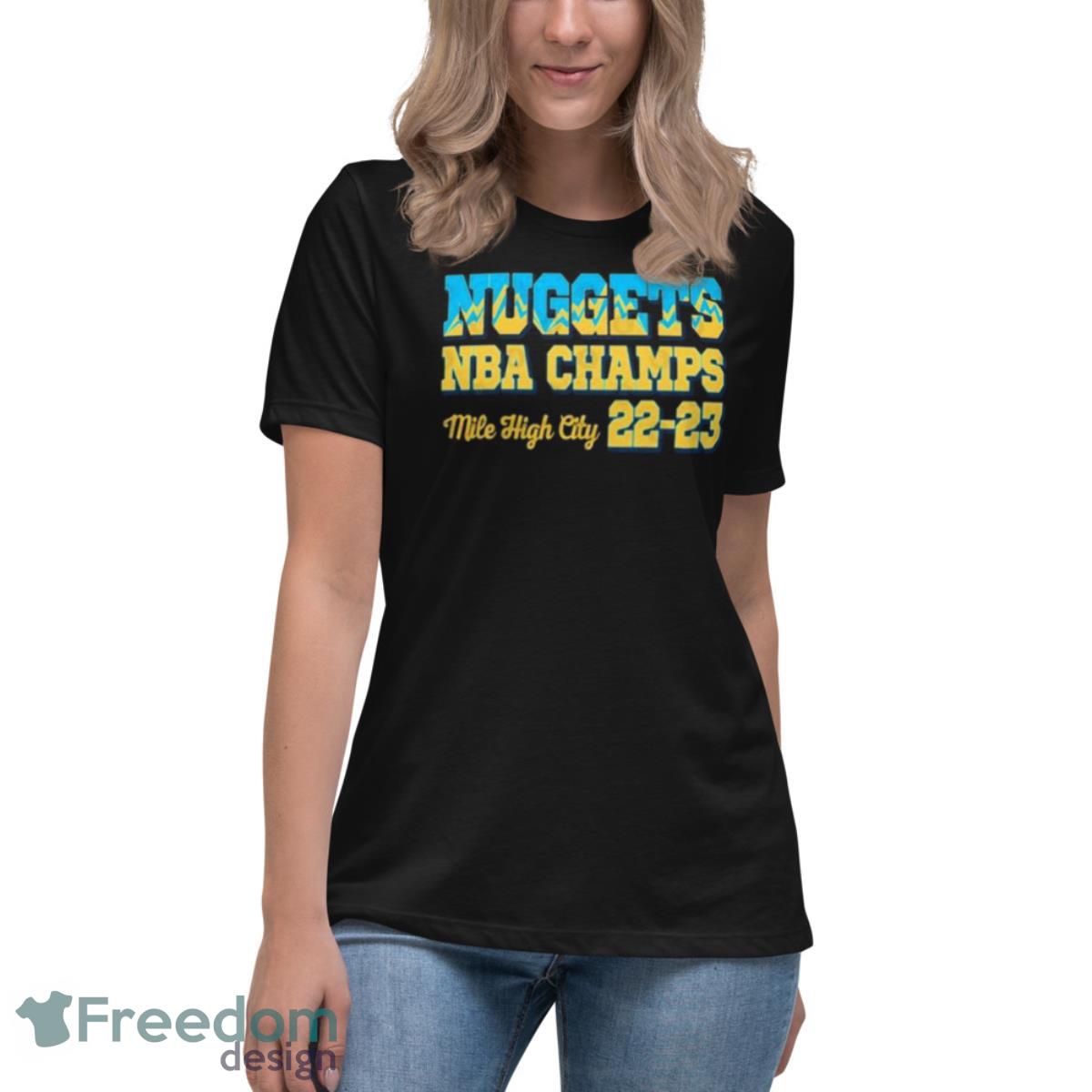 Denver Nuggets NBA Champs Mile High City 22 23 Shirt - Womens Relaxed Short Sleeve Jersey Tee Denver Nuggets NBA Champs Mile High City 22 23 Shirt - Womens Relaxed Short Sleeve Jersey Tee