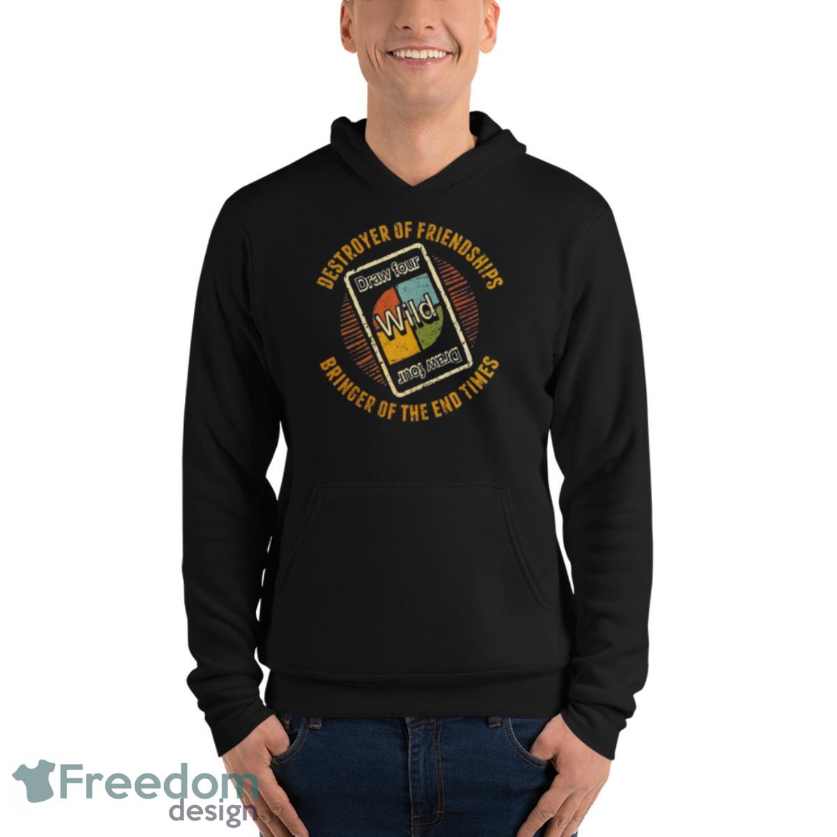 Destroyer Of Friendships Bringer Of The End Times Shirt image Destroyer Of Friendships Bringer Of The End Times Shirt - Unisex Fleece Pullover Hoodie