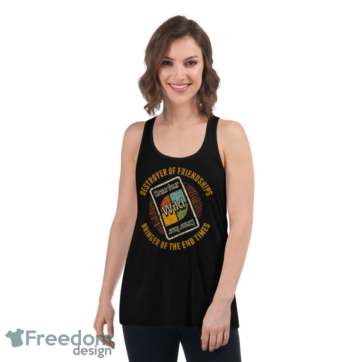 Destroyer Of Friendships Bringer Of The End Times Shirt - Womens Flowy Racerback Tank Destroyer Of Friendships Bringer Of The End Times Shirt - Womens Flowy Racerback Tank