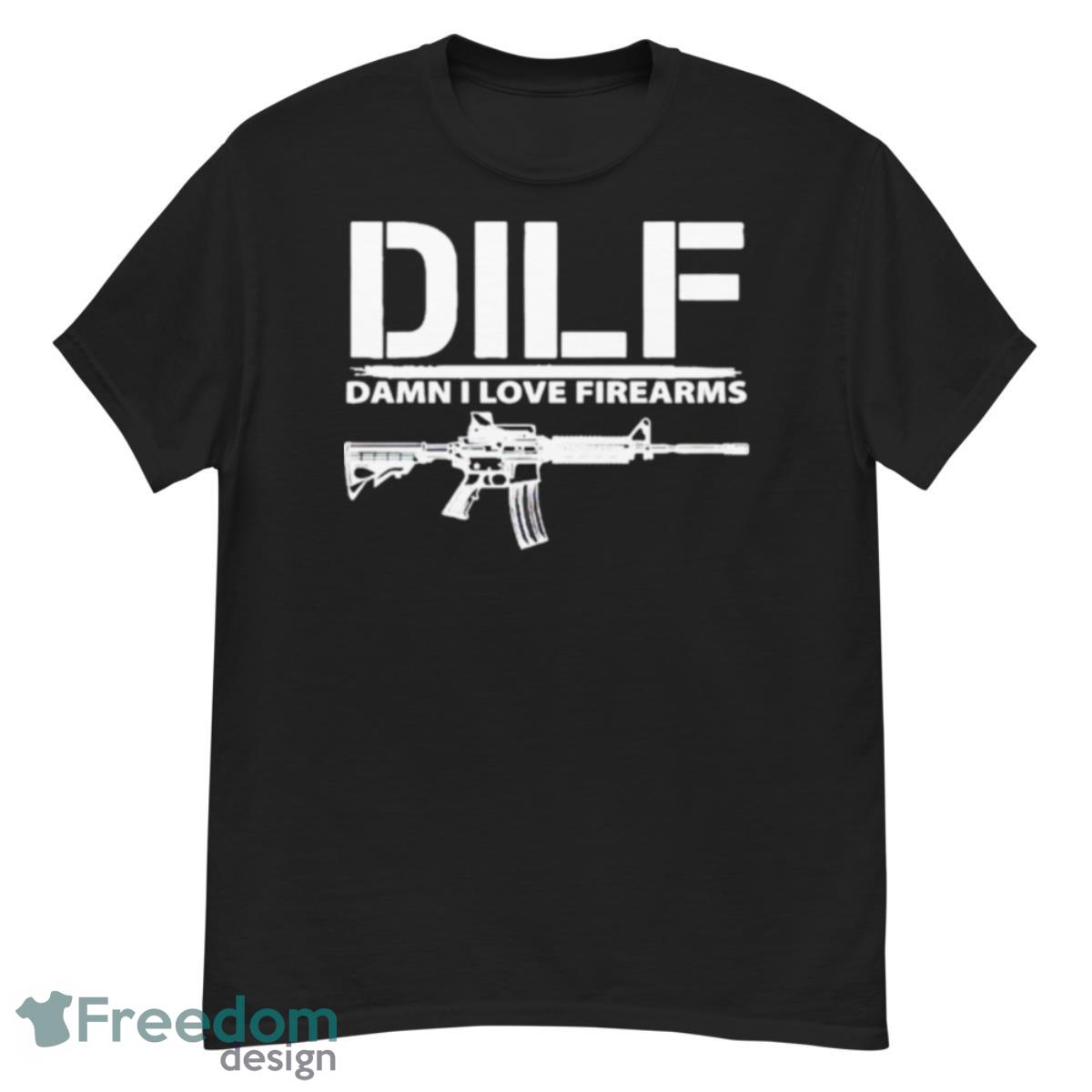 DILF Damn I Love Firearms Shirt - G500 Men’s Classic T-Shirt