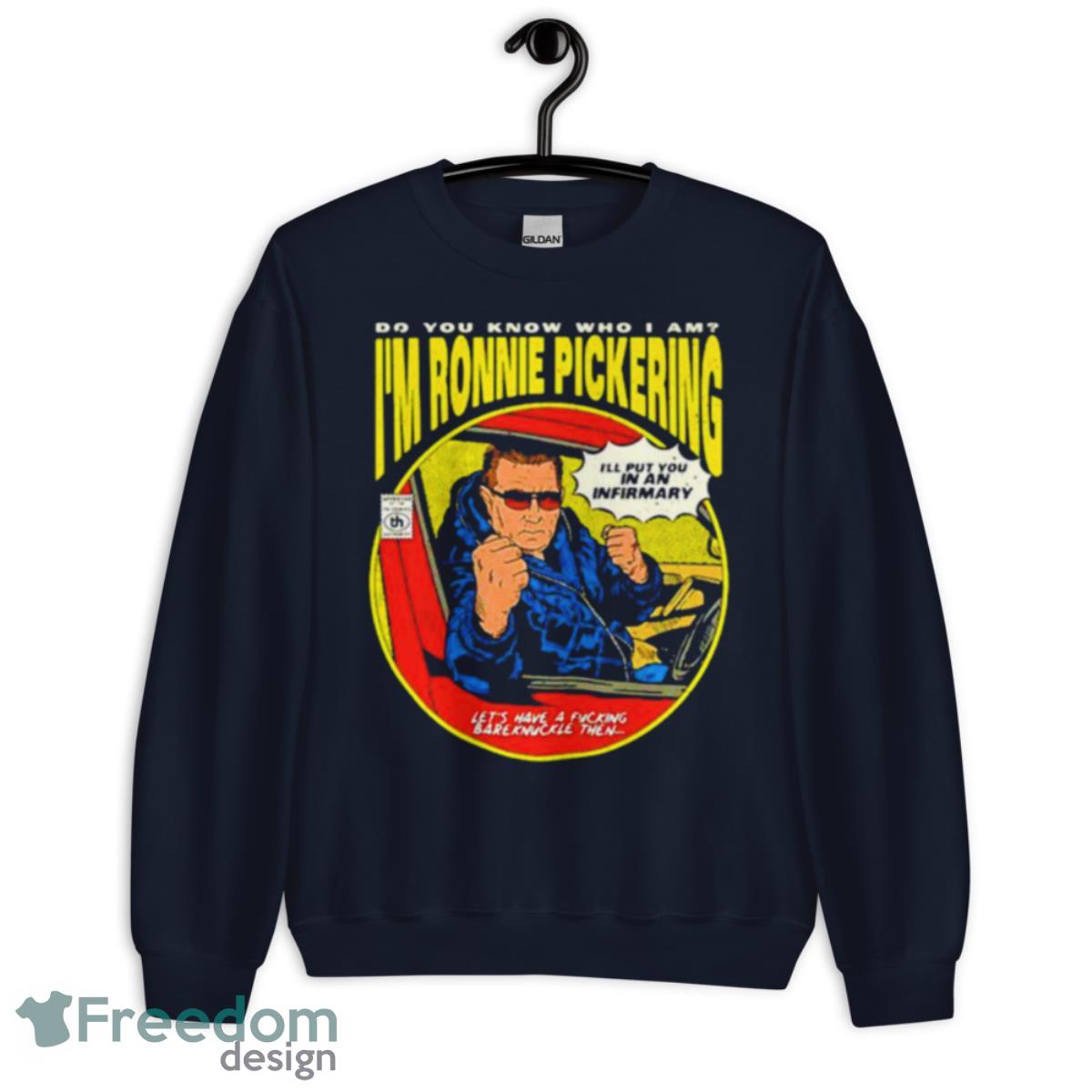 Do You Know Who I Am I’m Ronnie Pickering Shirt - Unisex Crewneck Sweatshirt-1