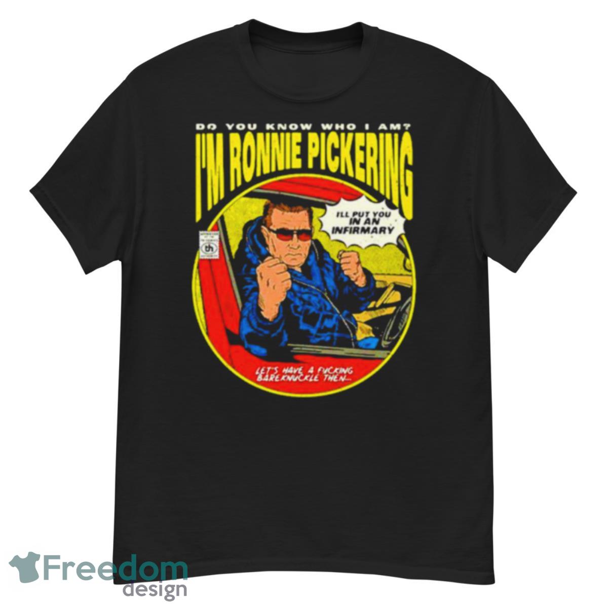 Do You Know Who I Am I’m Ronnie Pickering Shirt - G500 Men’s Classic T-Shirt