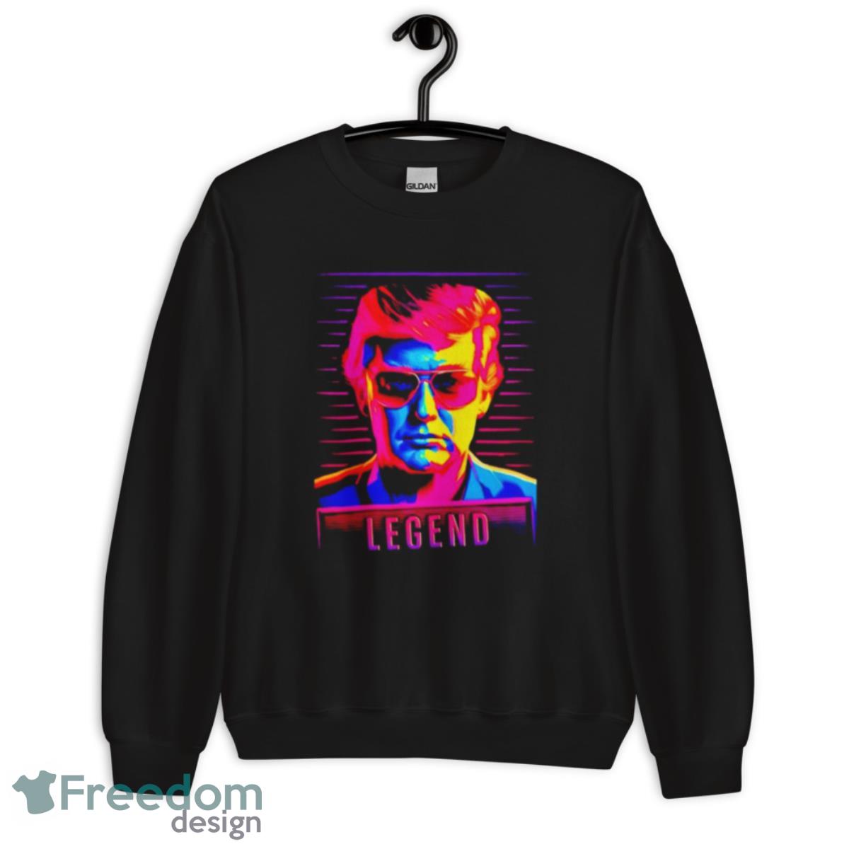 Donald Trump Legend Shirt - Unisex Crewneck Sweatshirt Donald Trump Legend Shirt - Unisex Crewneck Sweatshirt