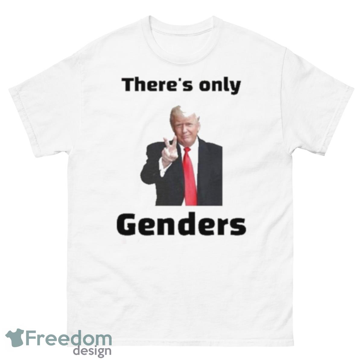 Donald Trump There’s Only 2 Genders Shirt - 500 Men’s Classic Tee Gildan