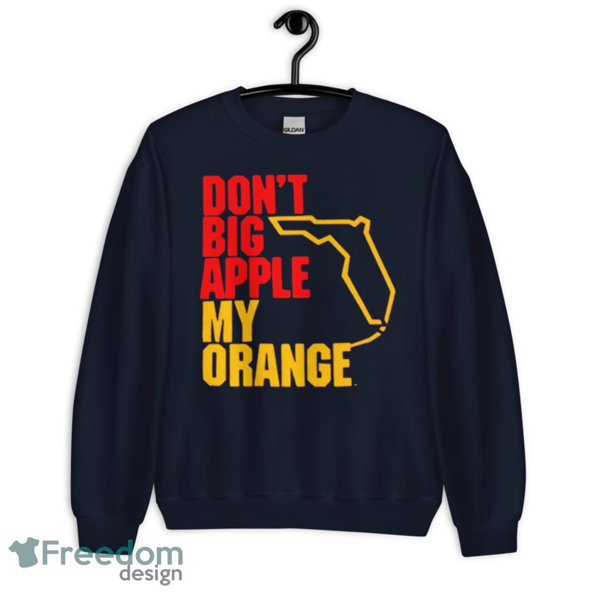 Don’t Big Apple My Orange Shirt - Unisex Crewneck Sweatshirt-1