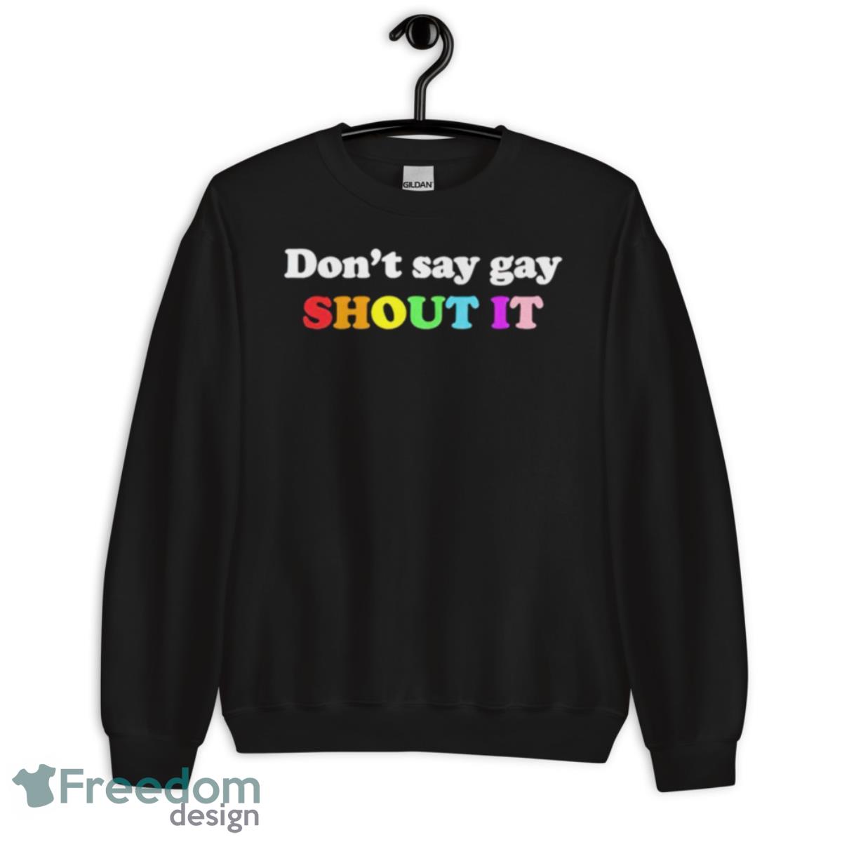 Don’t say gay shout it pride shirt image Don’t say gay shout it pride shirt - Unisex Crewneck Sweatshirt