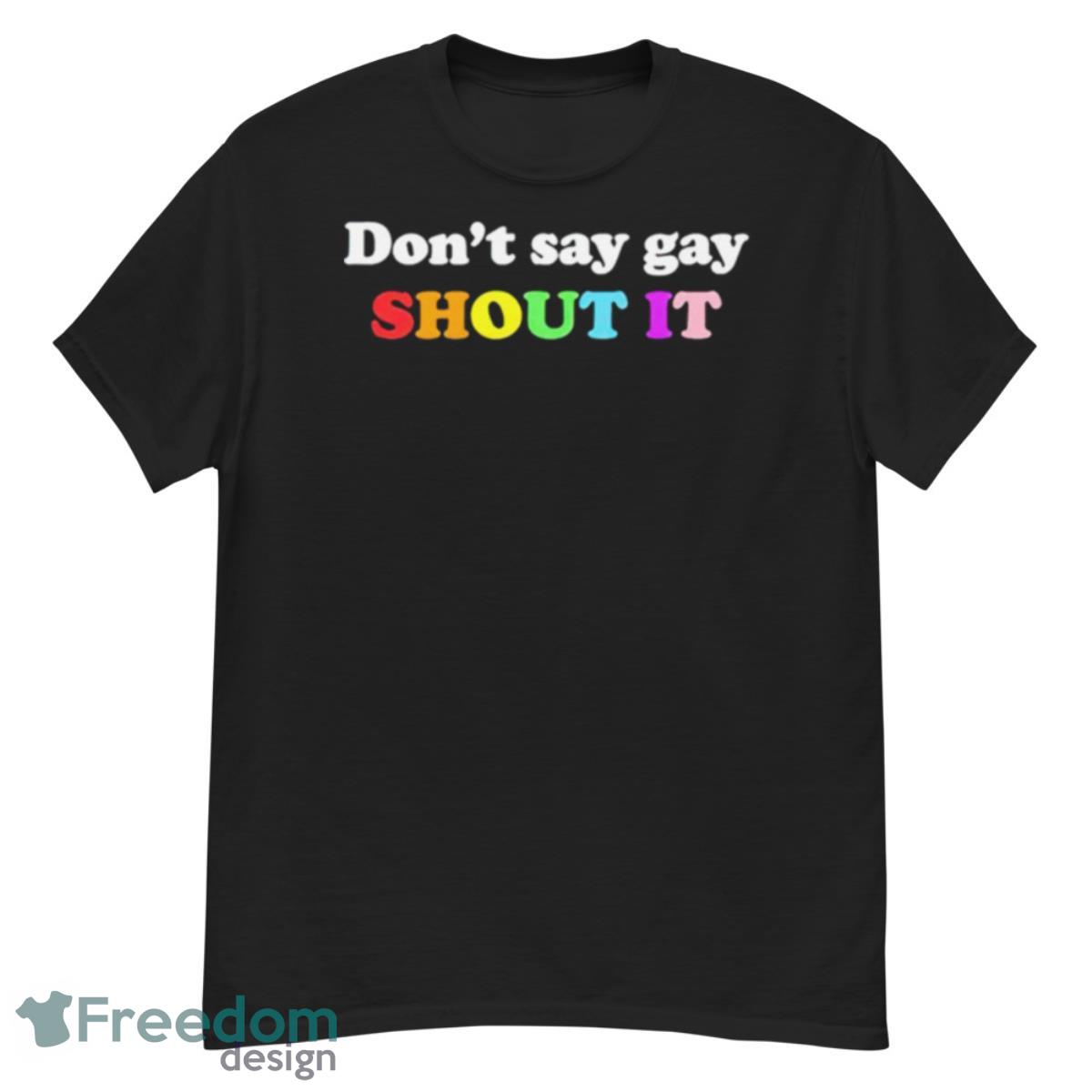 Don’t say gay shout it pride shirt - G500 Men’s Classic T-Shirt