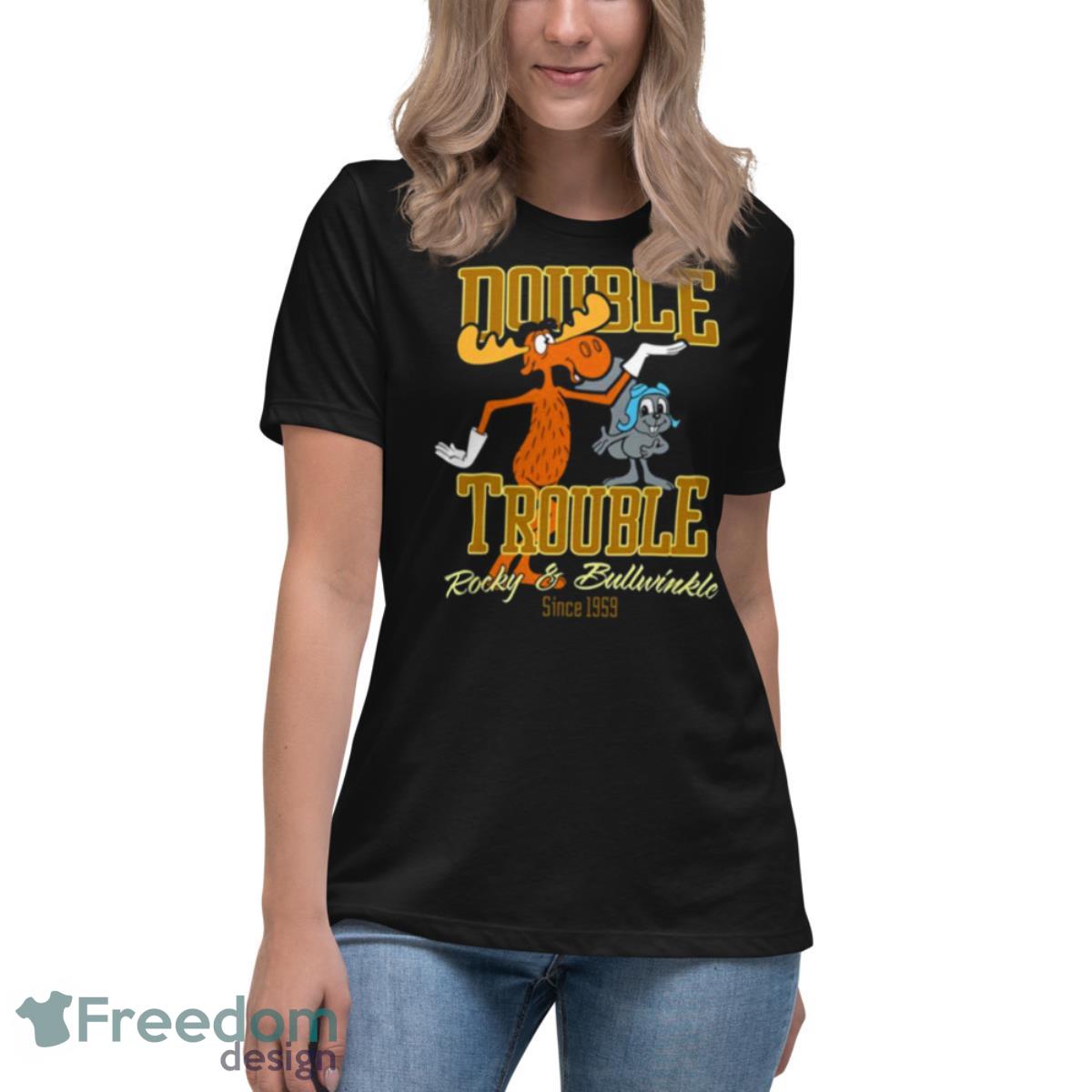 Double Trouble Rocky And Bullwinkle Shirt - Womens Relaxed Short Sleeve Jersey Tee Double Trouble Rocky And Bullwinkle Shirt - Womens Relaxed Short Sleeve Jersey Tee