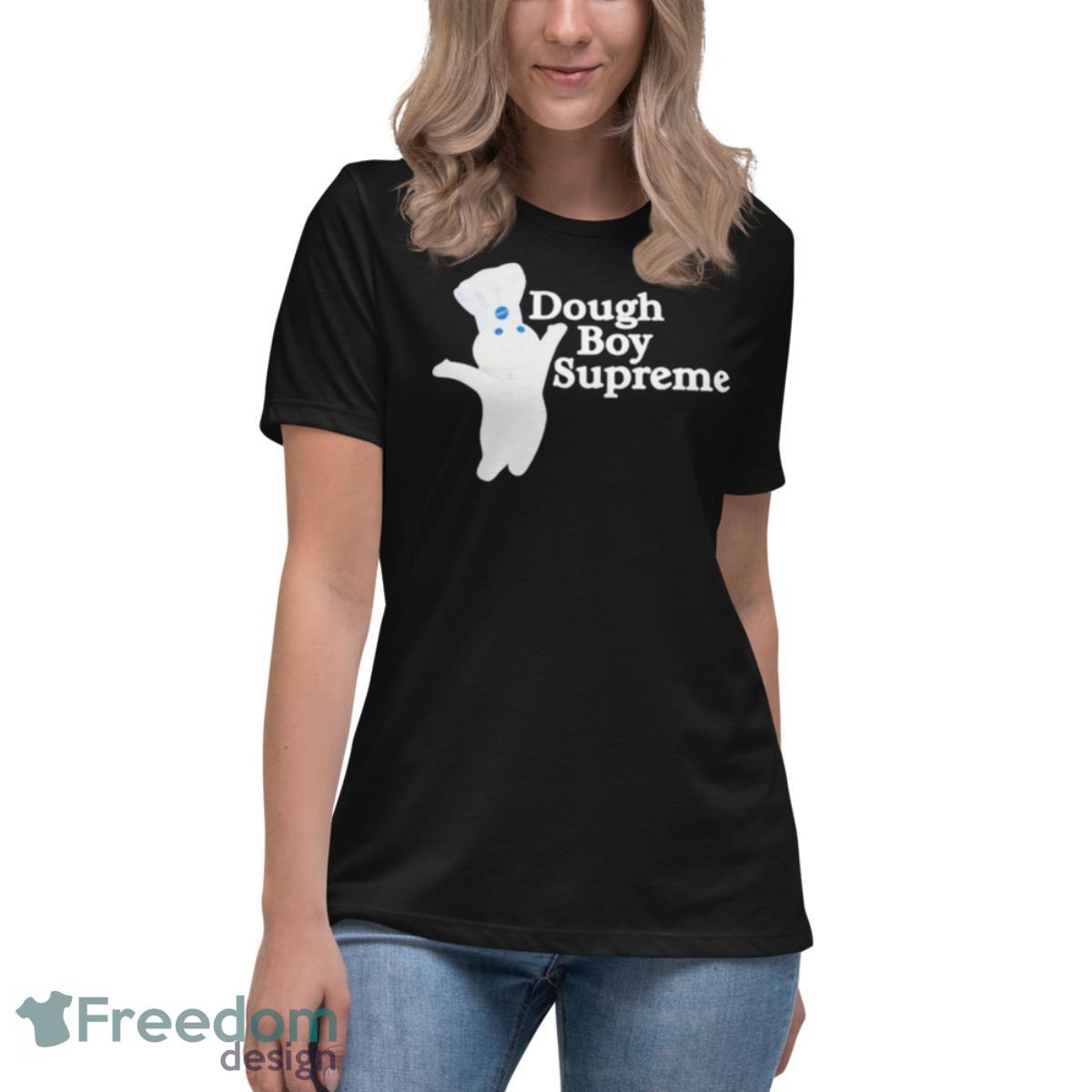Dough Boy Supreme Shirt - Womens Relaxed Short Sleeve Jersey Tee Dough Boy Supreme Shirt - Womens Relaxed Short Sleeve Jersey Tee