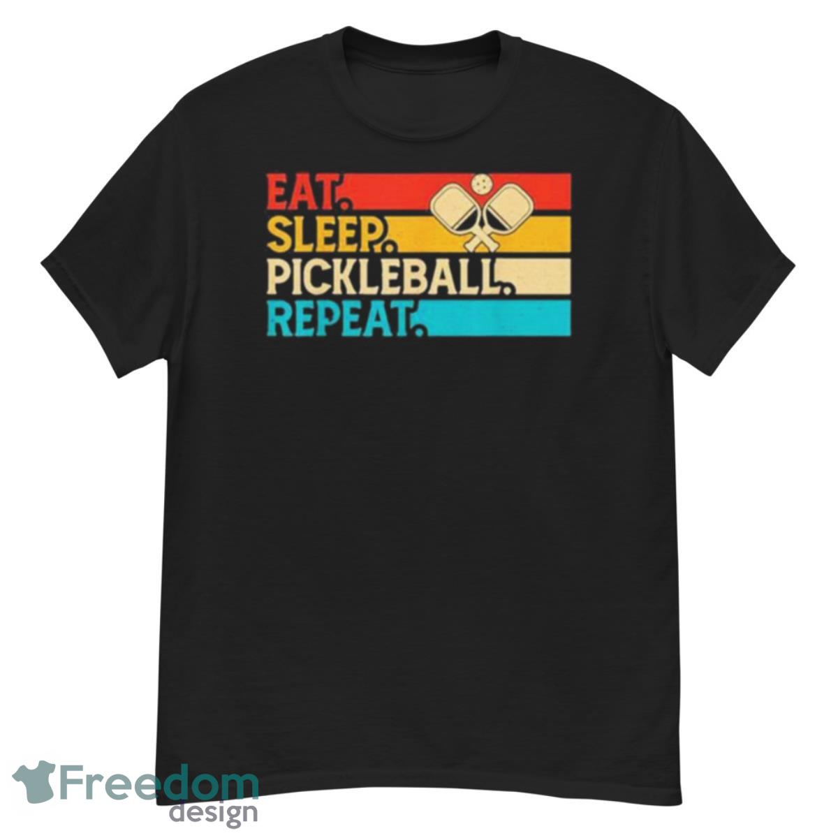 Eat Sleep Pickleball Repeat Shirt - G500 Men’s Classic T-Shirt