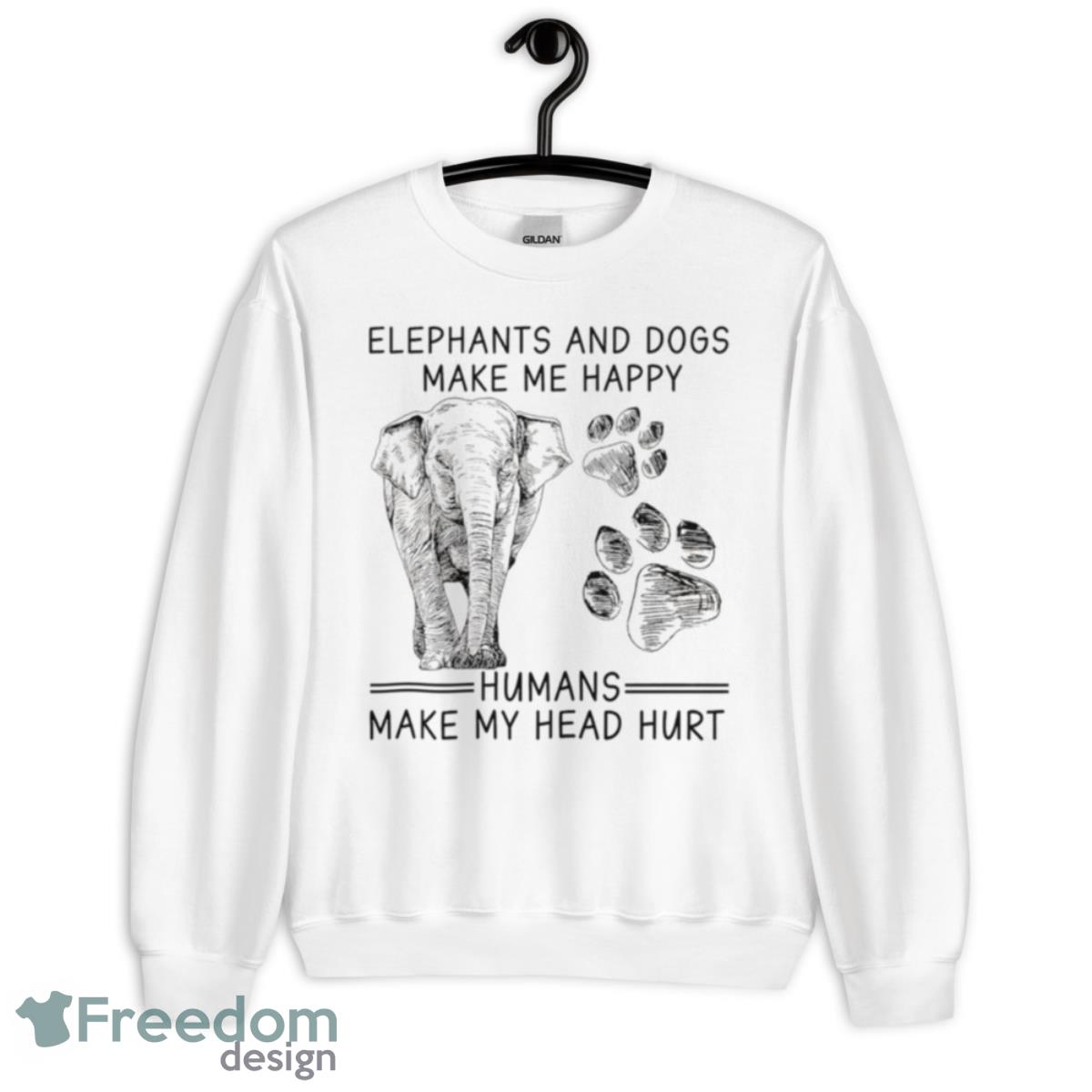 Elephants And Dogs Make Me Happy Humans Make My Head Hurt Shirt - Unisex Heavy Blend Crewneck Sweatshirt