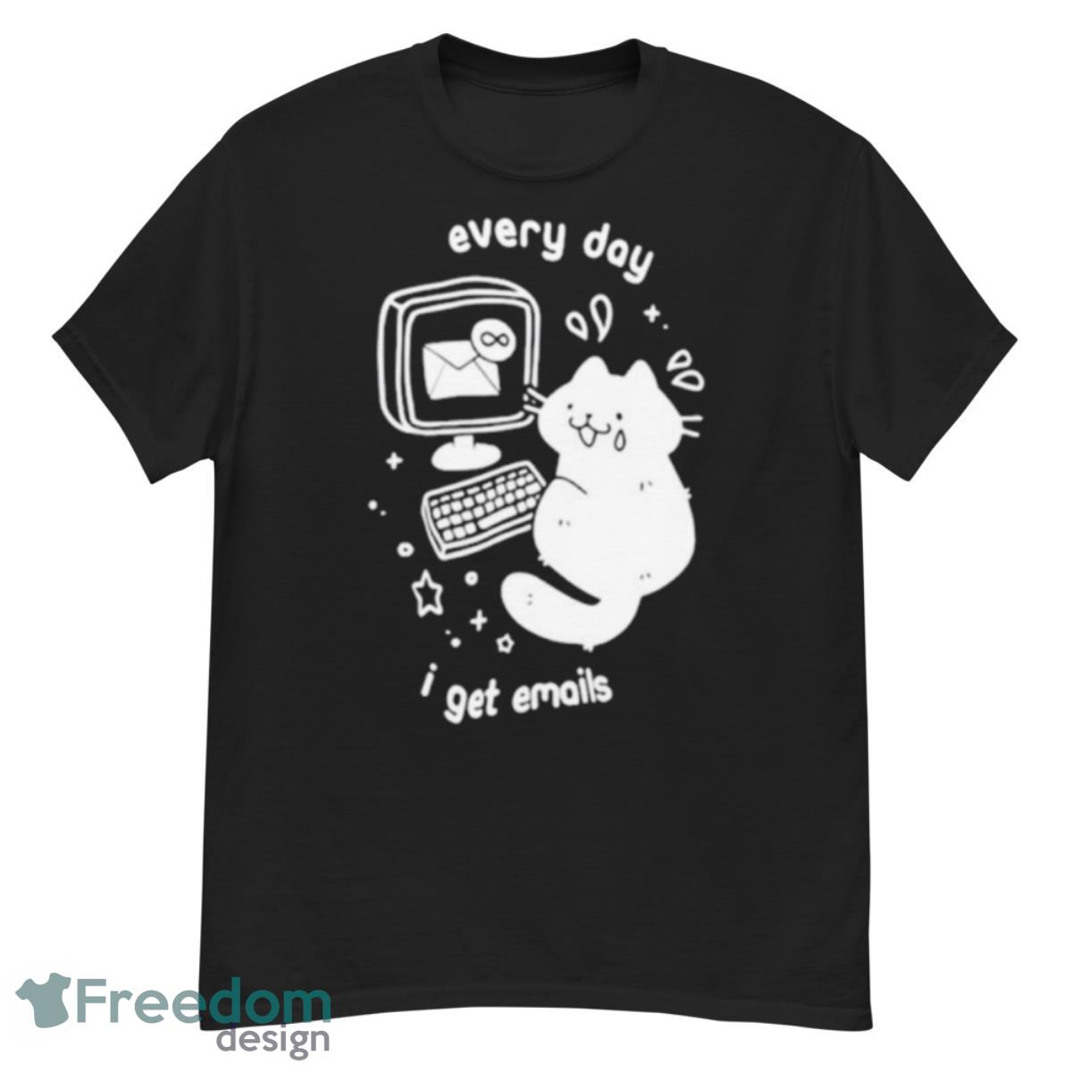 Every Day I Get Emails Shirt - G500 Men’s Classic T-Shirt