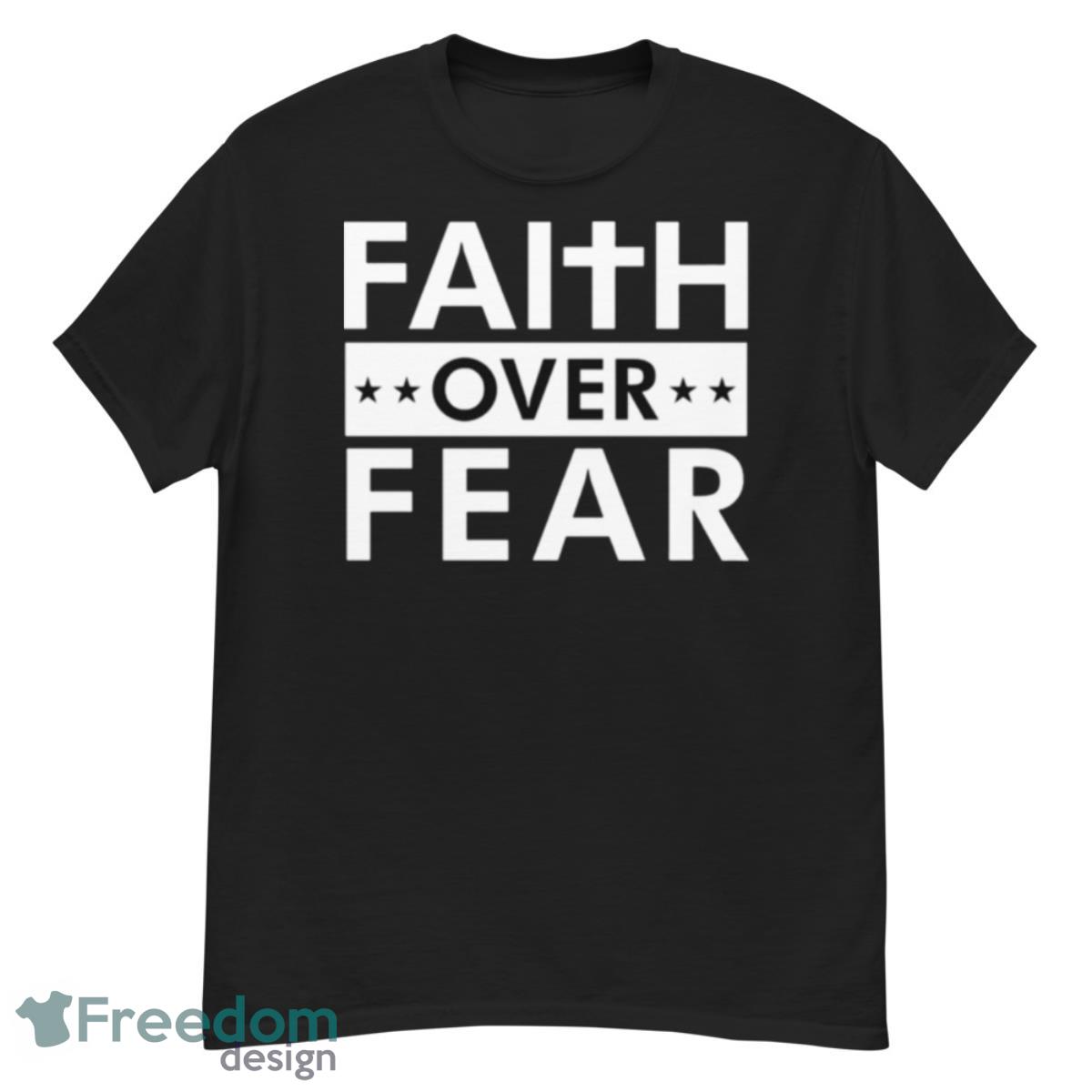 Faith Over Fear 2023 T Shirt - G500 Men’s Classic T-Shirt