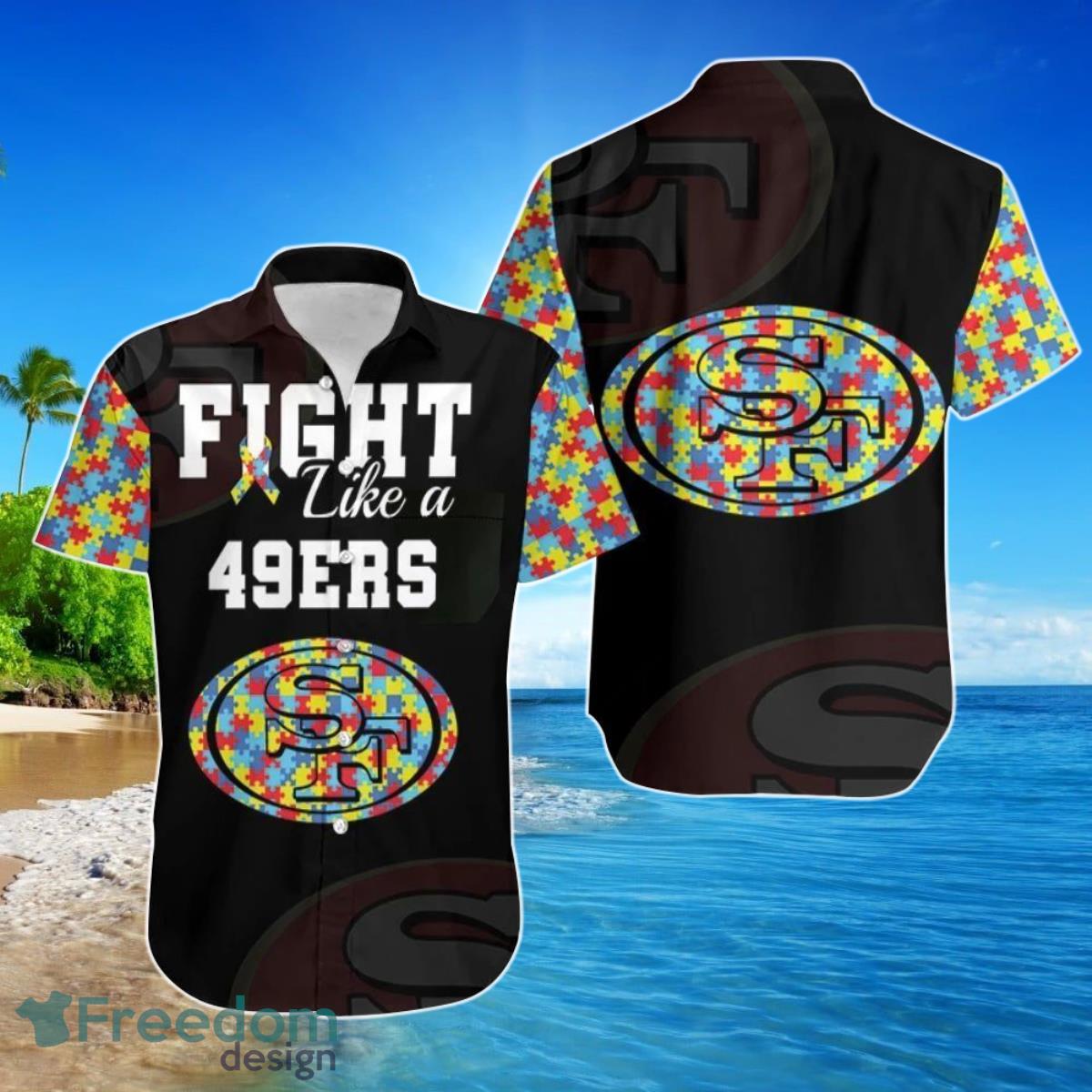 Fight Like A San Francisco 49Ers Autism Support Hawaiian Shirt For Men Women Product Photo 1