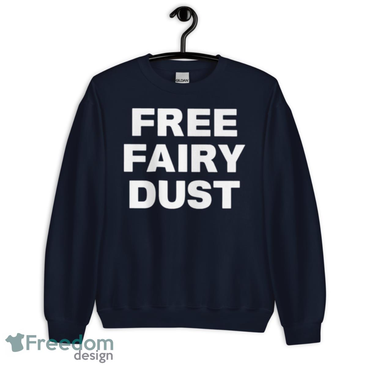 Free fairy dust shirt - Unisex Crewneck Sweatshirt-1