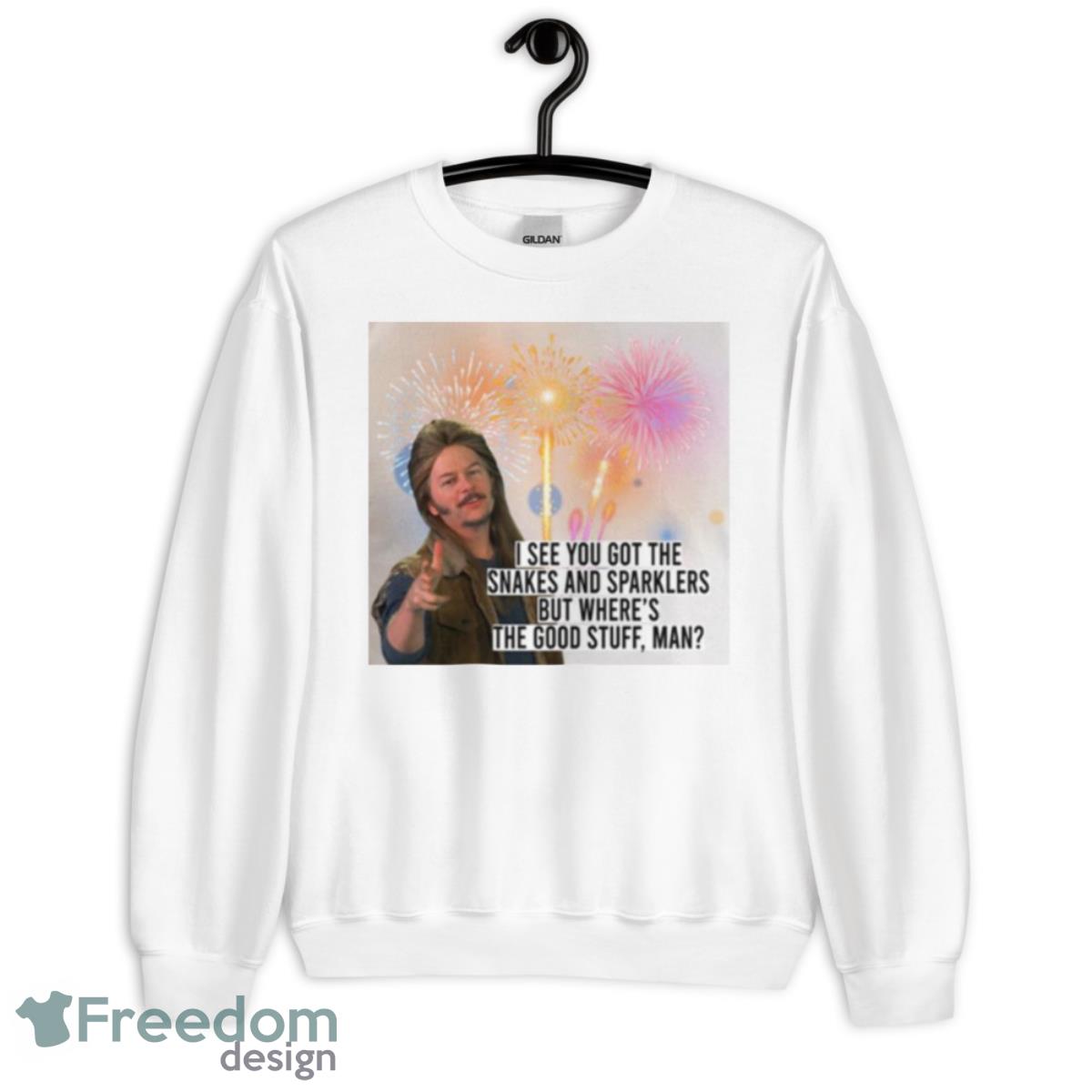 Funny Quote Fireworks 4th Of July Joe Dirt Shirt - Unisex Heavy Blend Crewneck Sweatshirt