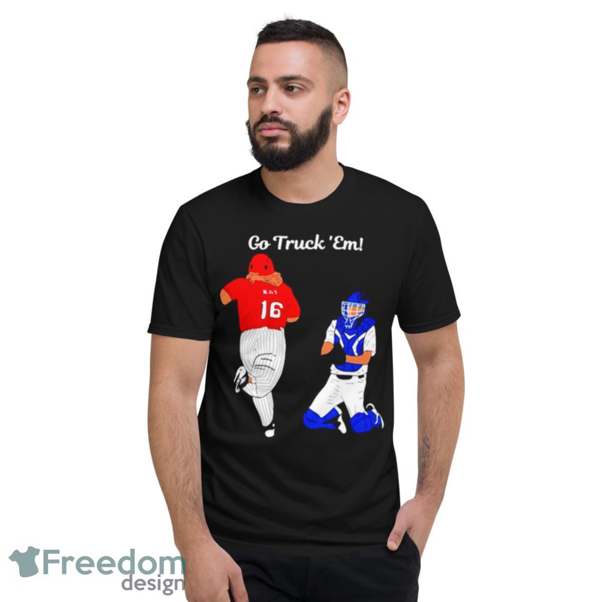 Go Truck ’em Shirt - Short Sleeve T-Shirt