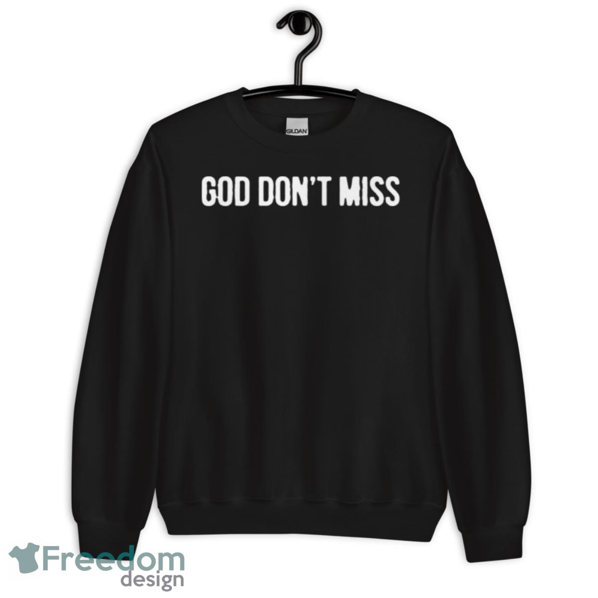 God Don’t Miss Shirt image God Don’t Miss Shirt - Unisex Crewneck Sweatshirt