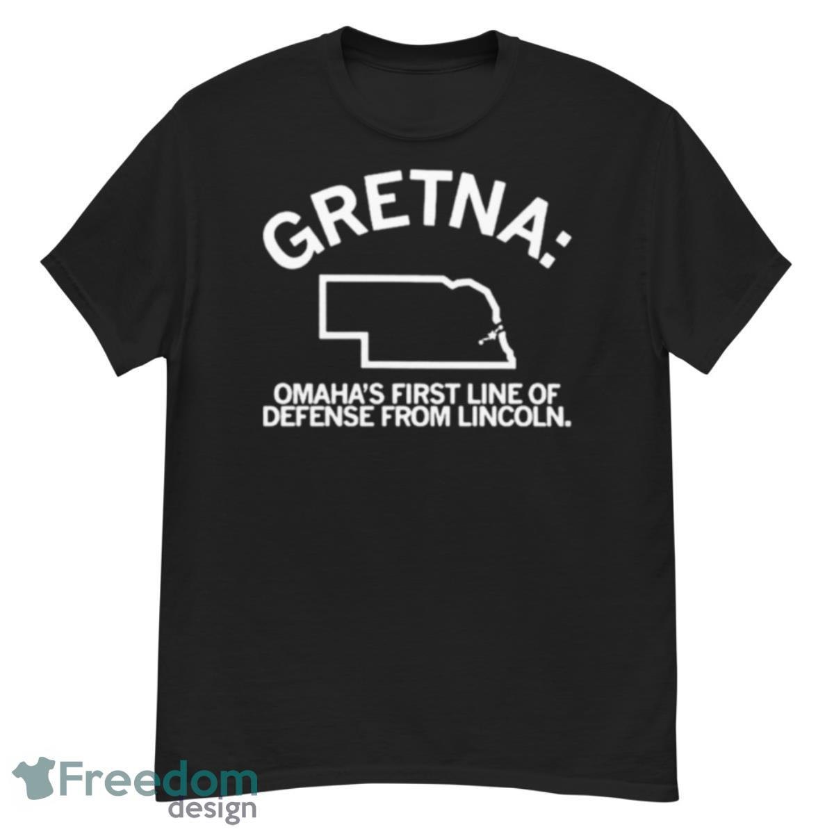 Gretina Omaha’s First Line Of Defense From Lincoln Shirt - G500 Men’s Classic T-Shirt