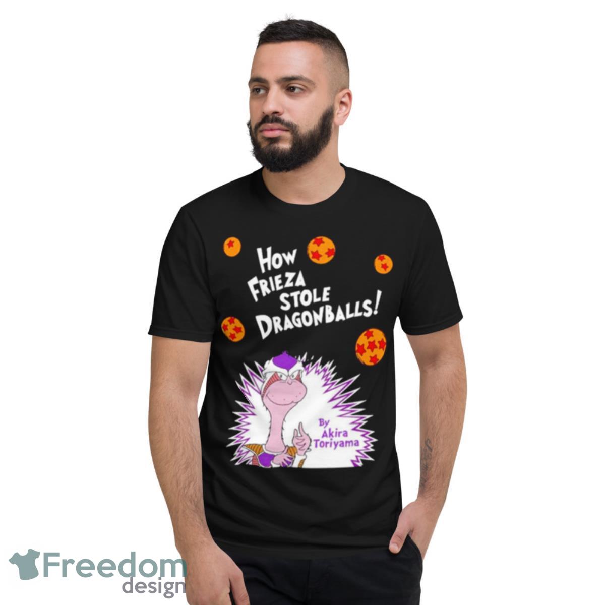 How Frieza Stole Dragonballs By Akira Toriyama Shirt - Short Sleeve T-Shirt