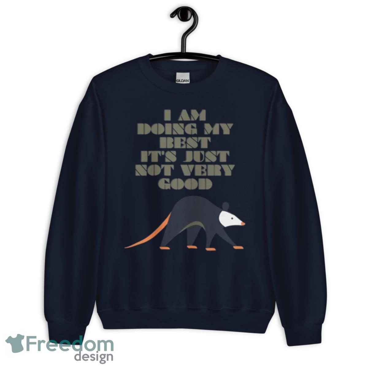 I Am Doing My Best It’s Just Not Very Good Shirt - Unisex Crewneck Sweatshirt-1