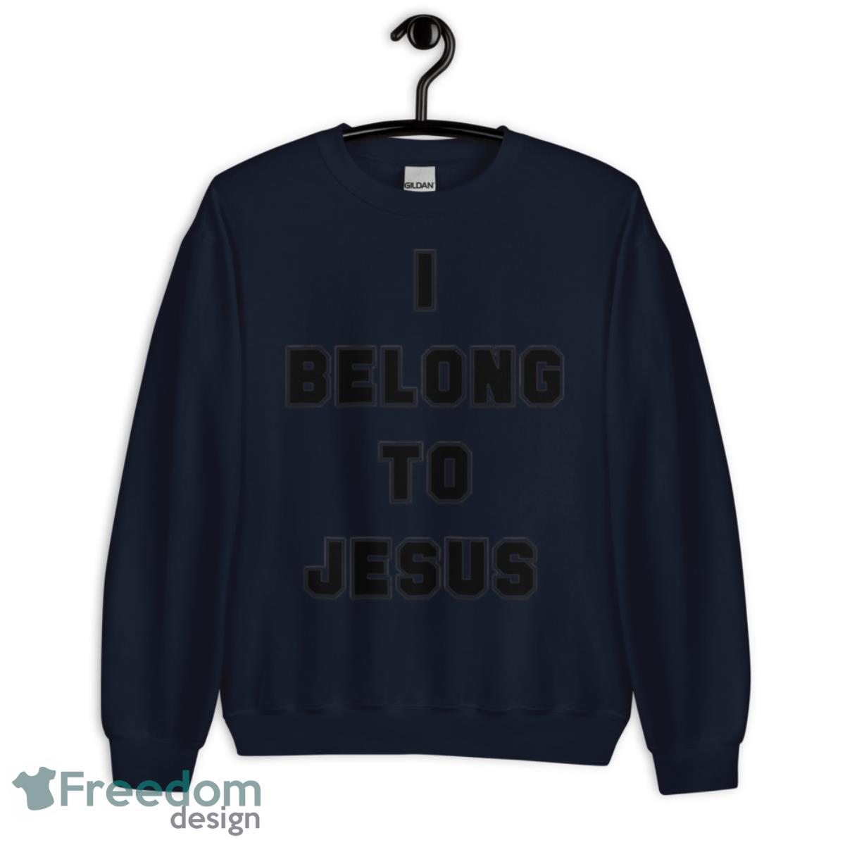 I belong to Jesus shirt - Unisex Crewneck Sweatshirt-1